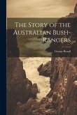 The Story of the Australian Bush-Rangers