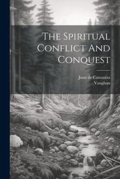 The Spiritual Conflict And Conquest - Castaniza, Juan De; Vaughan