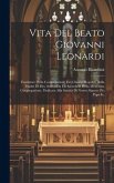 Vita Del Beato Giovanni Leonardi: Fondatore Della Congregazione Dei Chierici Regolari Della Madre Di Dio. Scritta Da Un Sacerdote Della Medesima Congr