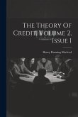 The Theory Of Credit, Volume 2, Issue 1
