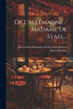 De L'allemagne / Madame De Stael... - Marmier, Xavier