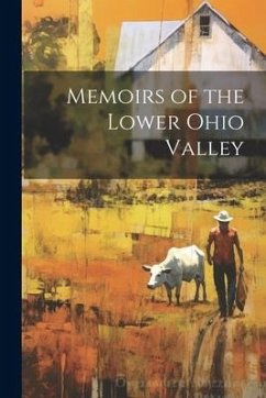 Memoirs of the Lower Ohio Valley - Anonymous