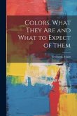 Colors, What They Are and What to Expect of Them