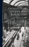 Catalogue of the Soulages Collection: Being a Descriptive Inventory of a Collection of Works of Decorative Art, Formerly in the Possession of Jules So