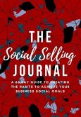 The Social Selling Journal: The 66 Day Guide to Creating The Habits to Achieve Your Business Social Goals