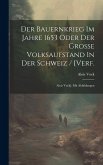 Der Bauernkrieg Im Jahre 1653 Oder Der Große Volksaufstand In Der Schweiz / [verf.: Alois Vock]: Mit Abbildungen