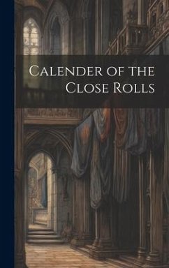 Calender of the Close Rolls - Anonymous