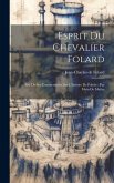 Esprit Du Chevalier Folard: Tiré De Ses Commentaires Sur L'histoire De Polybe: Par Main De Maître