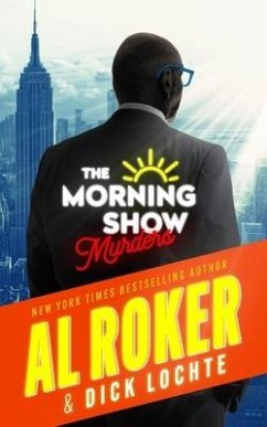 The Morning Show Murders - Roker, Al; Lochte, Dick