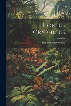 Hortus Gryphicus - Wilcke, Samuel Gustav