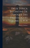 Deux typica byzantins de l'époque des Paléologues Volume 13, pt.4