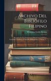 Archivo Del Bibliófilo Filipino: Recopilación De Documentos Históricos, Científicos, Literarios Y Políticos, Y Estudios Bibliográficos, Volume 5...