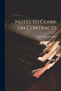 Notes to Clark on Contracts - Graves, Charles Alfred