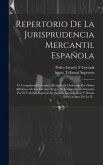 Repertorio De La Jurisprudencia Mercantil Española: Ó, Compilación Completa Metódica Y Ordenada Por Orden Alfabético De Las Diversas Reglas De Jurispr