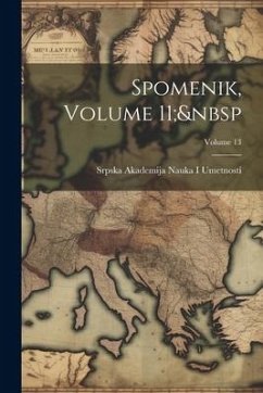 Spomenik, Volume 11; Volume 13 - Umetnosti, Srpska Akademija Nauka I.