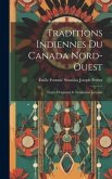 Traditions Indiennes Du Canada Nord-Ouest: Textes Originaux & Traduction Littérale