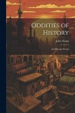 Oddities of History: And Strange Stories