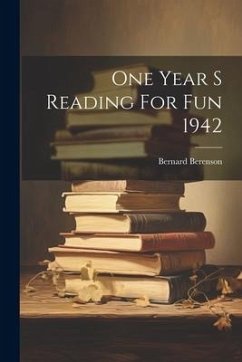 One Year S Reading For Fun 1942 - Berenson, Bernard