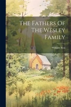 The Fathers Of The Wesley Family