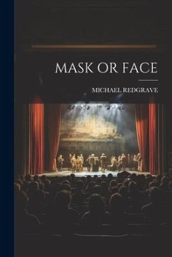 Mask or Face - Redgrave, Michael