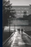The Intellectuals and the Wage Workers: A Study in Educational Psychoanalysis