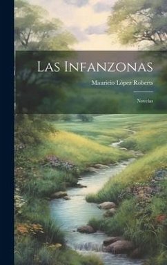 Las Infanzonas: Novelas - Roberts, Mauricio López