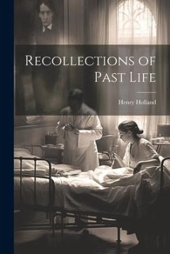 Recollections of Past Life - Holland, Henry