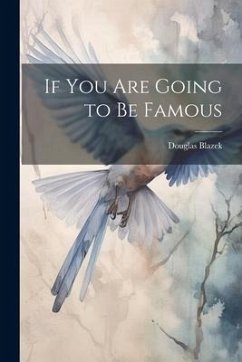 If you are Going to be Famous - Blazek, Douglas