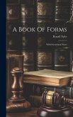 A Book Of Forms: With Occasional Notes
