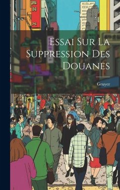 Essai Sur La Suppression Des Douanes