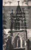 An Introduction To The Articles Of The Church Of England