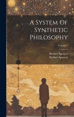 A System Of Synthetic Philosophy; Volume 1 - Spencer, Herbert