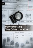 Deconstructing True Crime Literature (eBook, PDF)