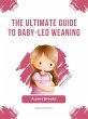 The Ultimate Guide to Baby-Led Weaning... - Bild 1
