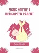 Signs You're a Helicopter Parent... - Bild 1