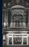 OEuvres De P. Corneille: Le Cid. Horace. Cinna. Polyeucte, Martyr