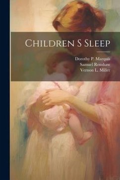 Children S Sleep - Renshaw, Samuel; Miller, Vernon L.; Marquis, Dorothy P.