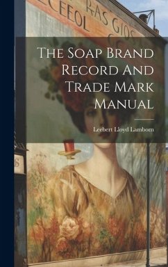 The Soap Brand Record And Trade Mark Manual