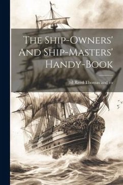 The Ship-owners' And Ship-masters' Handy-book