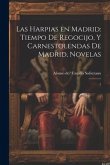 Las Harpias en Madrid: Tiempo de regocijo, y Carnestolendas de Madrid, novelas: 7