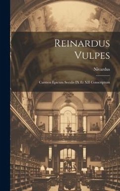 Reinardus Vulpes: Carmen Epicum Seculis IX Et XII Conscriptum - Nivardus