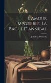 L'amour Impossible. La Bague D'annibal