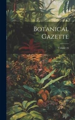 Botanical Gazette; Volume 16 - Anonymous