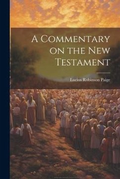 A Commentary on the New Testament - Paige, Lucius Robinson
