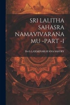 Sri Lalitha Sahasra Namavivaranamu -Part -I - Sastry, Drglaxminarayana