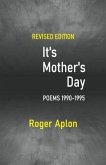It's Mother's Day: Poems 1990-1995