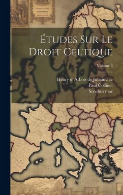 Études sur le droit celtique; Volume 8 - Collinet, Paul; Mor, Senchus