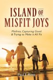 Island of Misfit Joys
