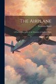 The Airplane: A Practical Discussion of the Principles of Airplane Flight