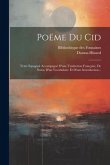Poëme Du Cid: Texte Espagnol Accompagné D'une Traduction Française, De Notes, D'un Vocabulaire Et D'une Introduction...